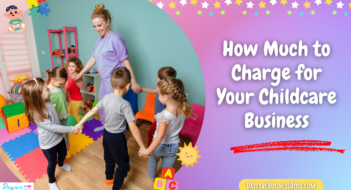How Much to Charge for Your Childcare Business