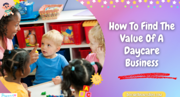 How To Find The Value Of A Daycare Business