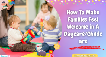 How To Make Families Feel Welcome in A Daycare/Childcare