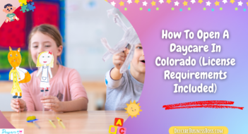 How To Open A Daycare In Colorado (License Requirements Included)