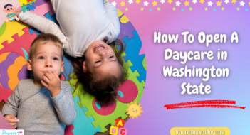 How To Open A Daycare in Washington State