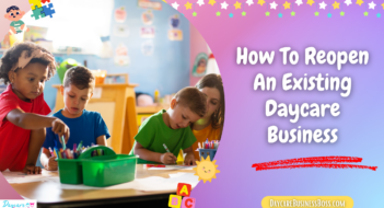 How To Reopen An Existing Daycare Business
