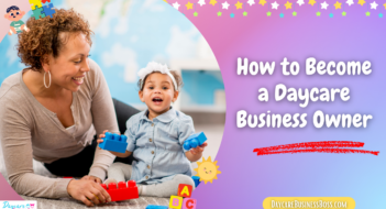 How to Become a Daycare Business Owner
