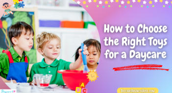 How to Choose the Right Toys for a Daycare