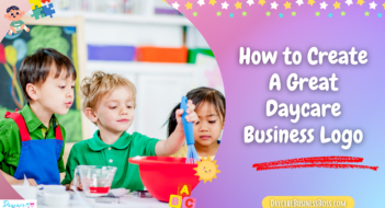 How to Create A Great Daycare Business Logo
