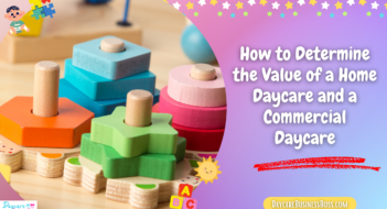 How to Determine the Value of a Home Daycare and a Commercial Daycare