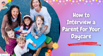 How to Interview a Parent For Your Daycare