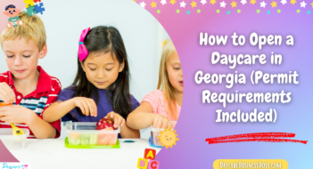 How to Open a Daycare in Georgia (Permit Requirements Included)