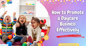How to Promote a Daycare Business Effectively