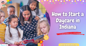 How to Start a Daycare in Indiana