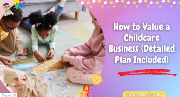 How to Value a Childcare Business (Detailed Plan Included)