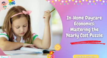 In-Home Daycare Economics: Mastering the Yearly Cost Puzzle