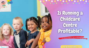Is Running a Childcare Centre Profitable?