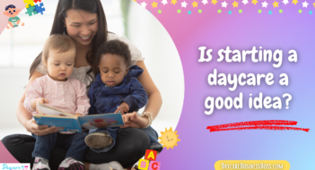 Is starting a daycare a good idea?
