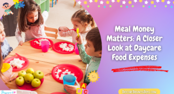 Meal Money Matters: A Closer Look at Daycare Food Expenses
