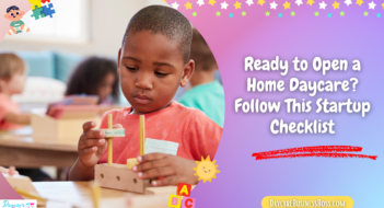Ready to Open a Home Daycare? Follow This Startup Checklist