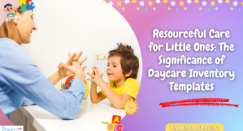 Resourceful Care for Little Ones: The Significance of Daycare Inventory Templates