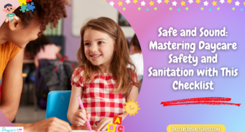Safe and Sound: Mastering Daycare Safety and Sanitation with This Checklist