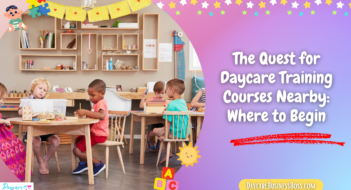 The Quest for Daycare Training Courses Nearby: Where to Begin