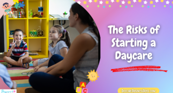 The Risks of Starting a Daycare