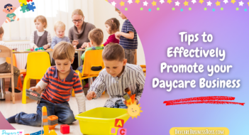 Tips to Effectively Promote Your Daycare Business