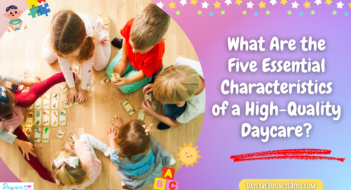 What Are the Five Essential Characteristics of a High-Quality Daycare?