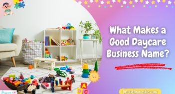 What Makes a Good Daycare Business Name?