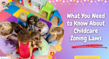 What You Need to Know About Childcare Zoning Laws