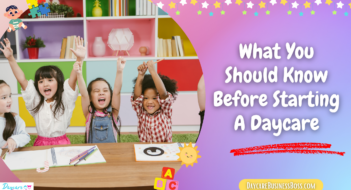 What You Should Know Before Starting A Daycare