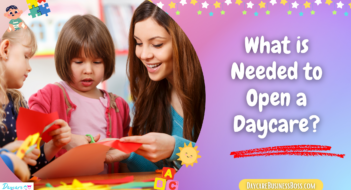What is Needed to Open a Daycare?