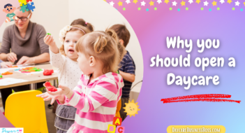 Why you should open a Daycare